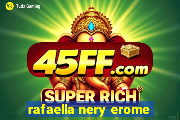 rafaella nery erome